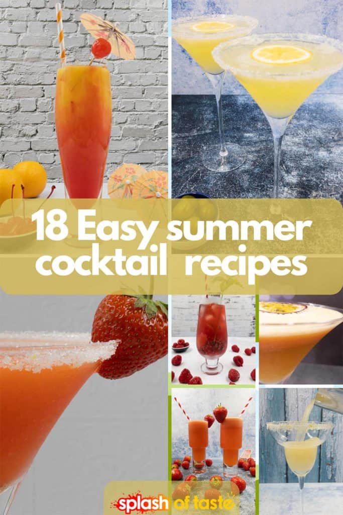 18 Easy summer cocktails, including vodka sunrise, lemon drop martini, strawberry daiquiri, raspberry mojito, sparkling vodka strawberry lemonade, pornstar martini and a lemon margarita.