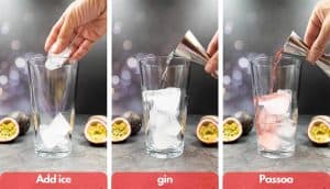 Process shots add ice, gin and Passoa, passionfruit liqueur.