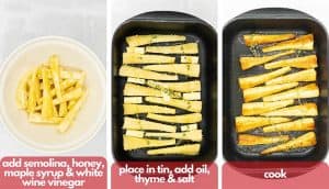 Process shots for how to make roast parsnips, add semolina flour, honey, maple syrup, and white wine vinegar, place in roasting tin, add sunflower oil, fresh thyme, salt and cook.