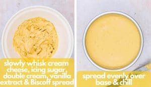 Two process shots for preparing a cheesecake from biscoff, first photo shows slowly whisk cream cheese, icing sugar, double cream and vanilla extract, and second photo shows spread evenly over the base and chill.