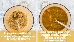 Process shots; photo one, fry onions with salt, then add cumin powder, turmeric and red chili flakes; photo two, add chopped carrots, add parsnip slices, veggie stock, black pepper, bring to a boil, simmer and then blend.