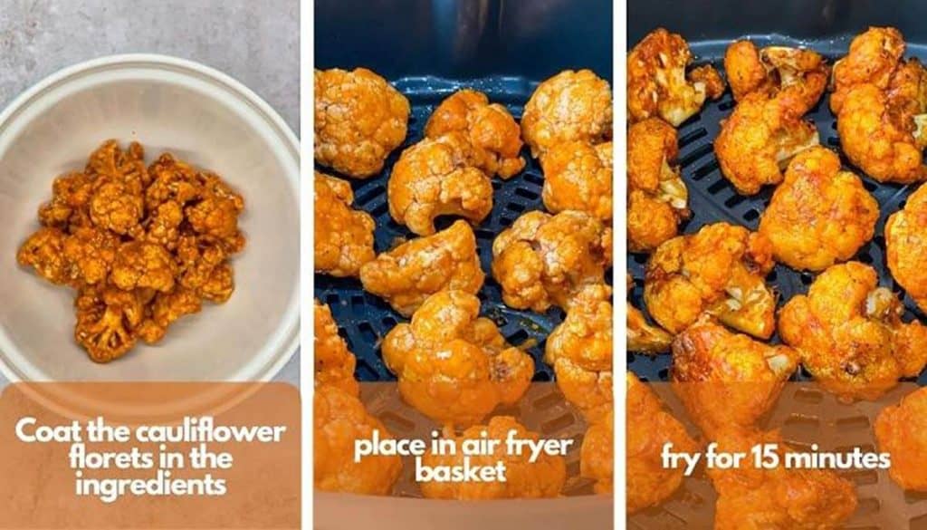 Process shots, photo one cauliflower mixed with ingredients, photo two preheat air fryer place florets, photo three fry for 15 minutes.
