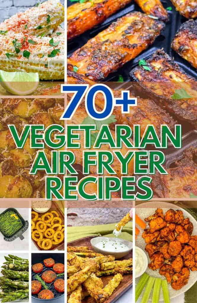 Collage of vegetarian air fryer recipes.