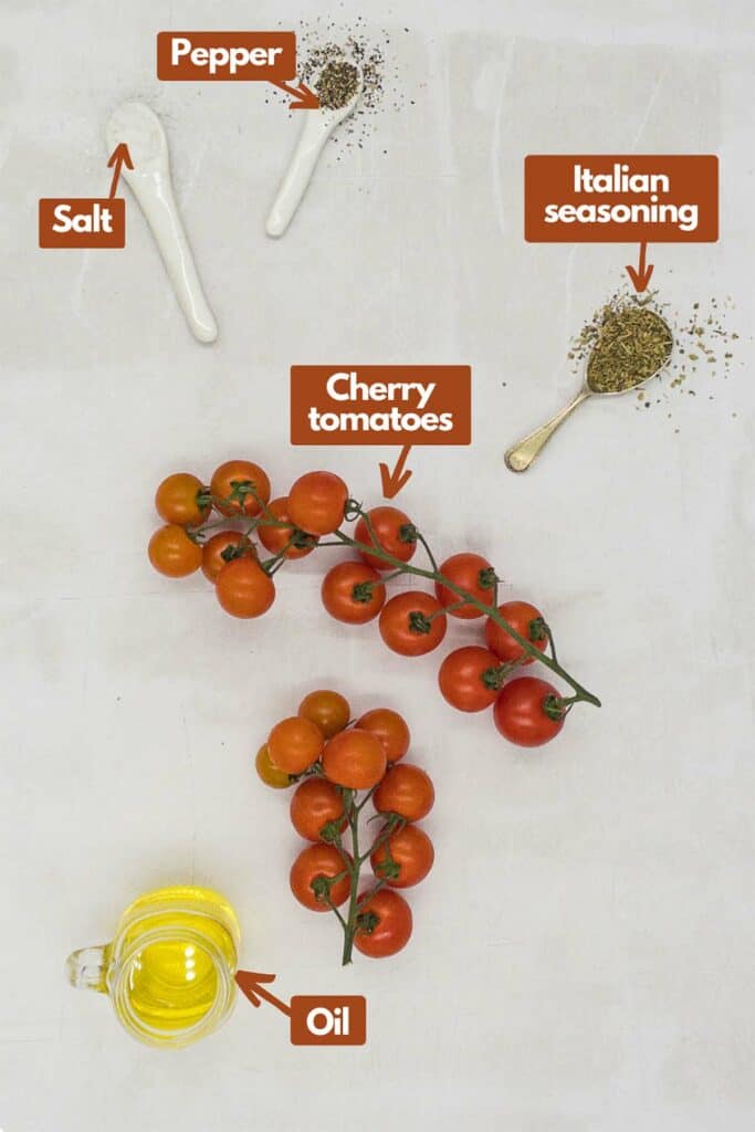Ingredients needed salt, pepper, cherry tomatoes, Italian seasoning, and olive oil.