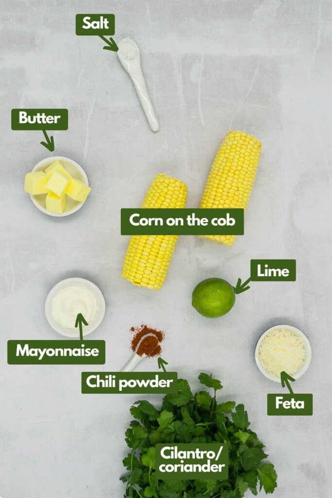 Ingredients needed, salt, butter, corn on the cob, lime, feta cheese, cilantro, chili powder, and mayonnaise.
