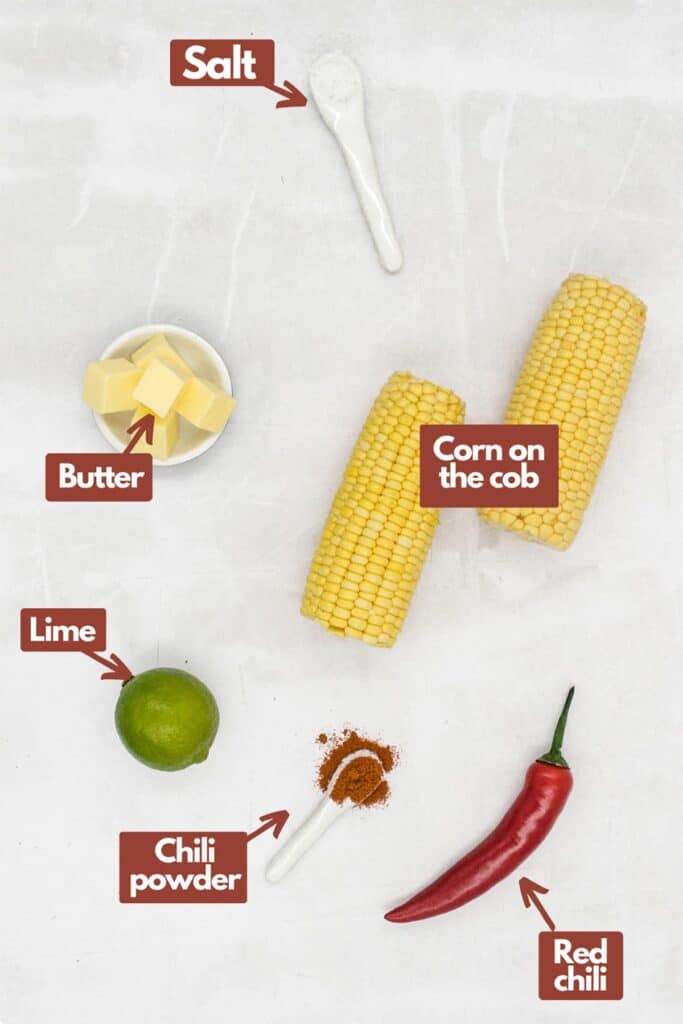 Ingredients needed salt, corn on the cob, butter, lime, chili powder, and red chili.