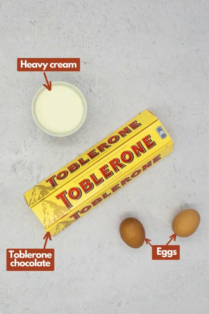 Ingredients needed, heavy cream, Toblerone chocolate and eggs.