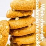 White chocolate macadamia nut cookies image for Pinterest.