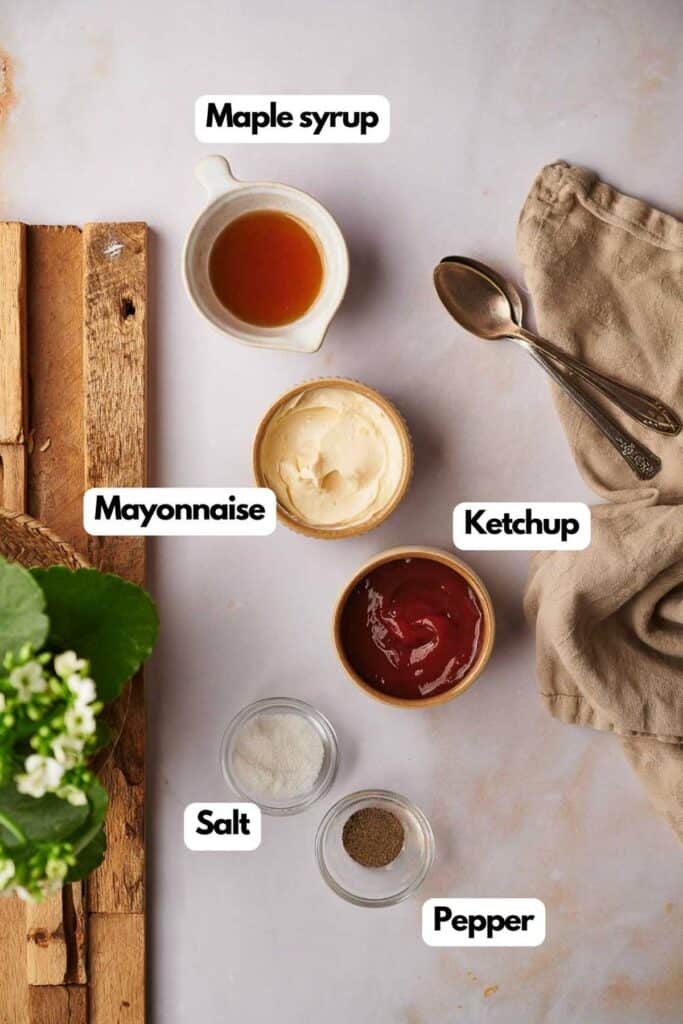 Ingredients needed, maple syrup, mayonnaise, ketchup, organic celery salt, and pepper.