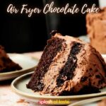 Air fryer chocolate cake.