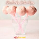 Delicious Starbucks cake pops displayed in a elegant glass vase.