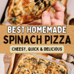 A hand holds a slice of Spinach Pizza above a tray with more pizza; text reads "Best Homemade Spinach Pizza: Cheesy, Quick & Delicious.