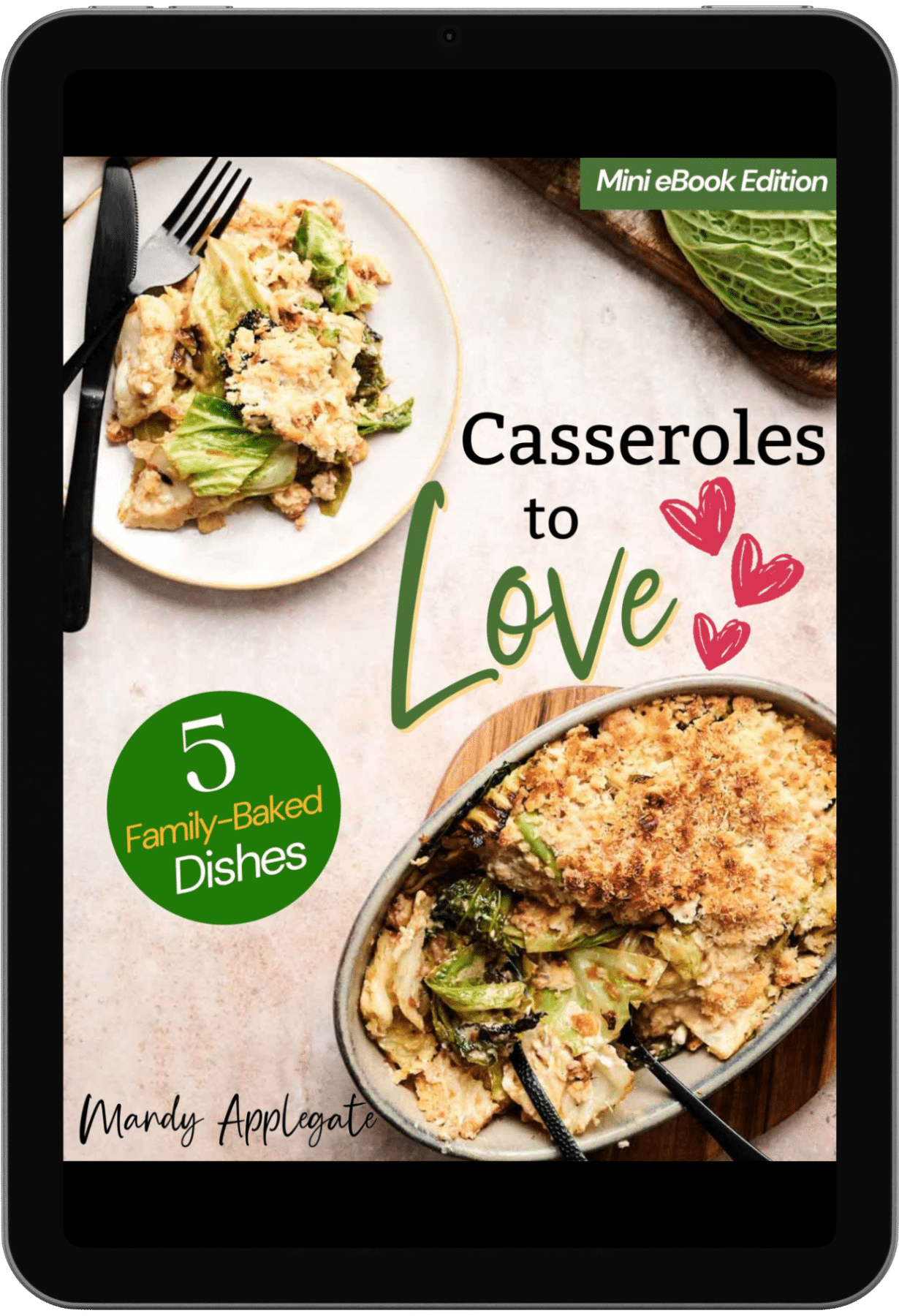 An eBook cover titled "Casseroles to Love" shows two casseroles with vegetables on plates, a fork, and text highlighting "5 Family-Baked Dishes" by Mandy Applegate.